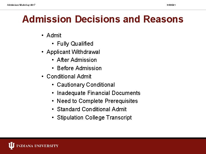 Admissions Workshop 2017 3/4/2021 Admission Decisions and Reasons • Admit • Fully Qualified •