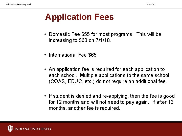Admissions Workshop 2017 3/4/2021 Application Fees • Domestic Fee $55 for most programs. This