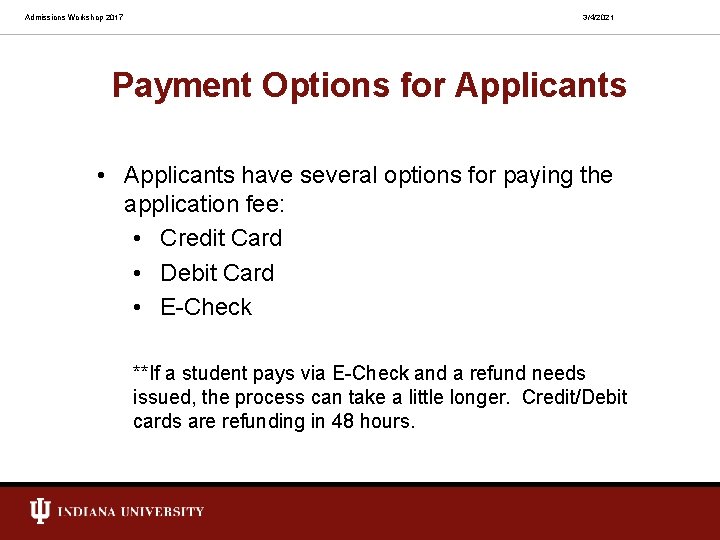 Admissions Workshop 2017 3/4/2021 Payment Options for Applicants • Applicants have several options for
