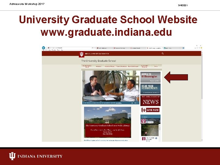 Admissions Workshop 2017 3/4/2021 University Graduate School Website www. graduate. indiana. edu 