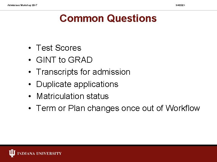 Admissions Workshop 2017 3/4/2021 Common Questions • • • Test Scores GINT to GRAD