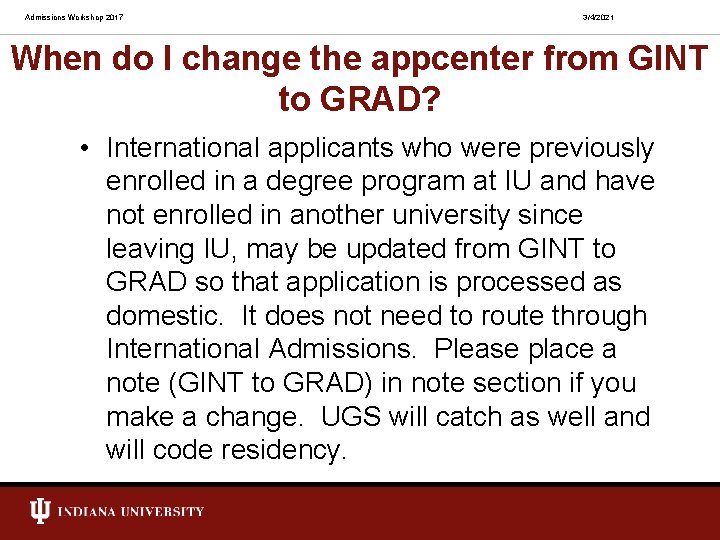 Admissions Workshop 2017 3/4/2021 When do I change the appcenter from GINT to GRAD?