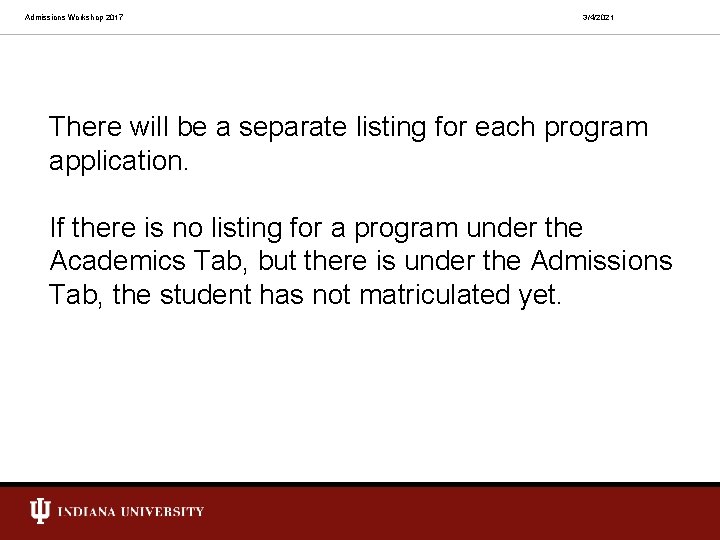 Admissions Workshop 2017 3/4/2021 There will be a separate listing for each program application.