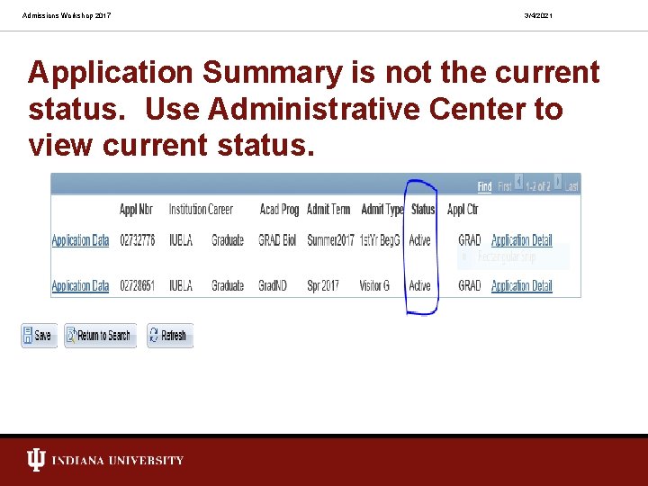 Admissions Workshop 2017 3/4/2021 Application Summary is not the current status. Use Administrative Center