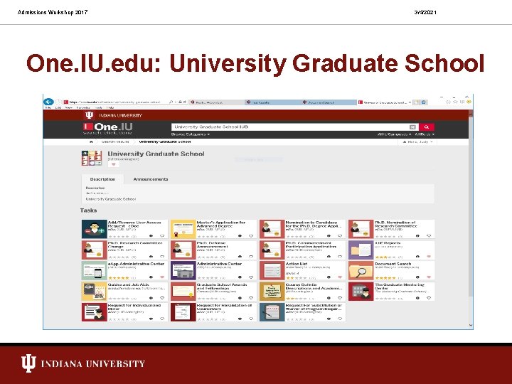 Admissions Workshop 2017 3/4/2021 One. IU. edu: University Graduate School 