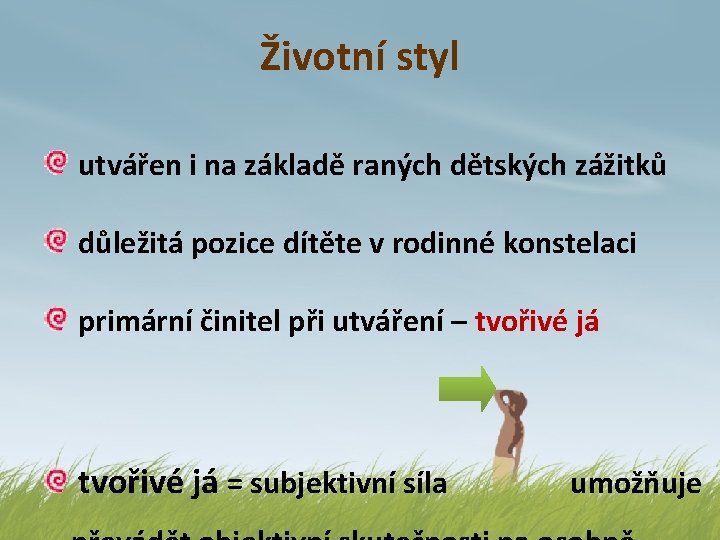 Životní styl utvářen i na základě raných dětských zážitků důležitá pozice dítěte v rodinné