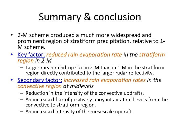 Summary & conclusion • 2 -M scheme produced a much more widespread and prominent