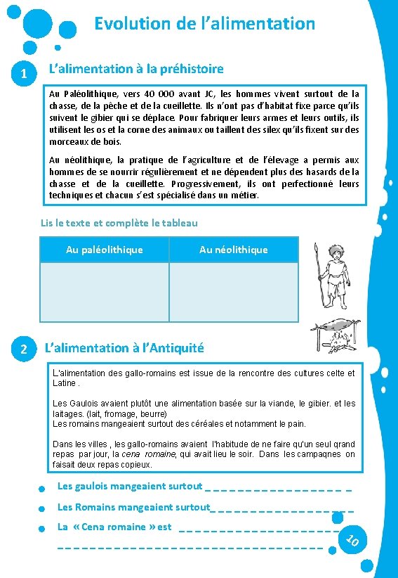 Evolution de l’alimentation 1 L’alimentation à la préhistoire Au Paléolithique, vers 40 000 avant