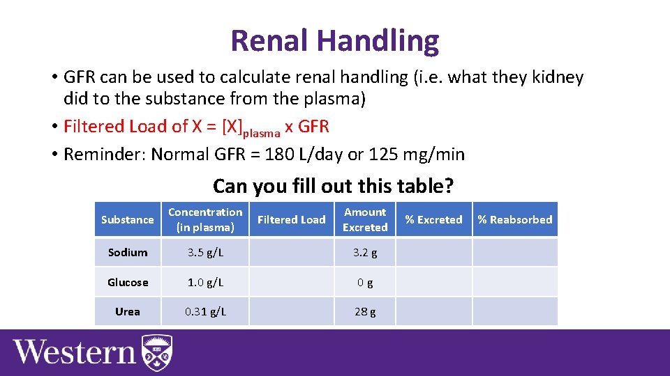 Renal Handling • GFR can be used to calculate renal handling (i. e. what