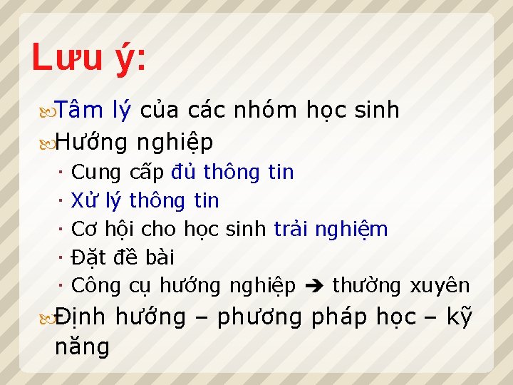 Lưu ý: Tâm lý của các nhóm học sinh Hướng nghiệp Cung cấp đủ