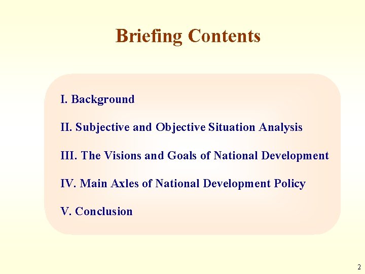 Briefing Contents I. Background II. Subjective and Objective Situation Analysis III. The Visions and