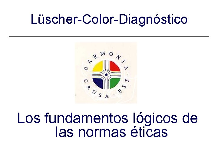 Lüscher-Color-Diagnóstico Los fundamentos lógicos de las normas éticas 