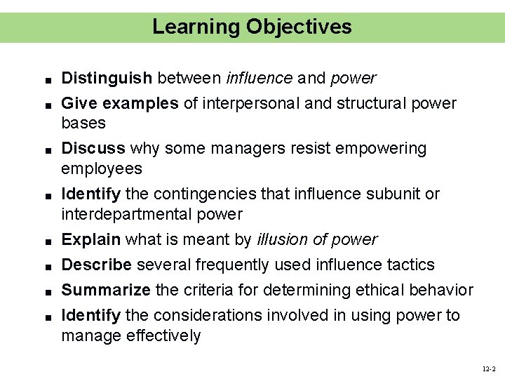 Learning Objectives ■ Distinguish between influence and power Give examples of interpersonal and structural