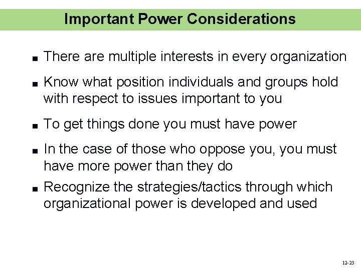 Important Power Considerations ■ There are multiple interests in every organization ■ Know what