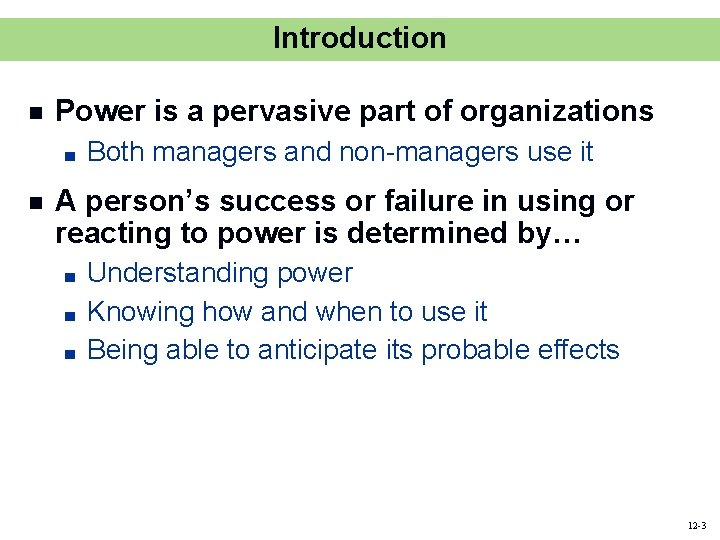 Introduction n Power is a pervasive part of organizations ■ n Both managers and