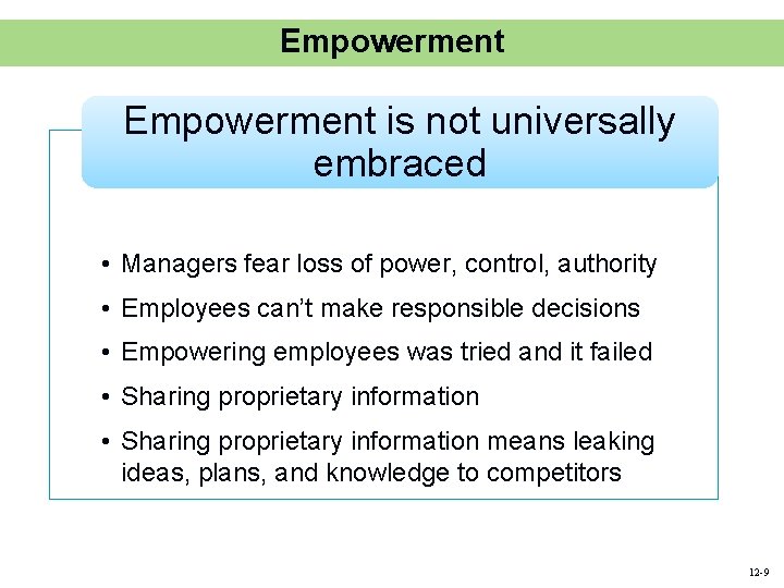 Empowerment is not universally embraced • Managers fear loss of power, control, authority •