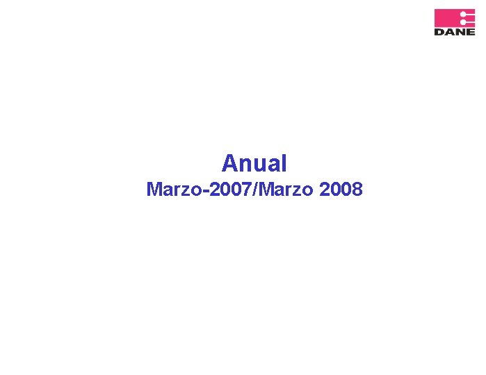 Anual Marzo-2007/Marzo 2008 