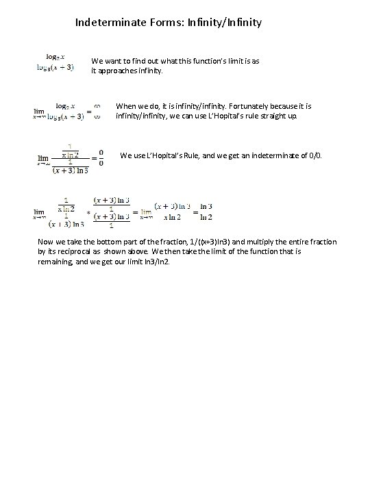 Indeterminate Forms: Infinity/Infinity We want to find out what this function’s limit is as