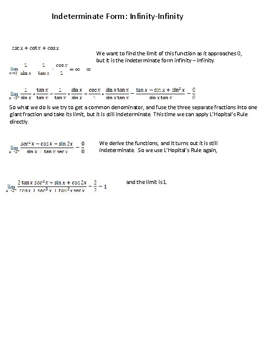 Indeterminate Form: Infinity-Infinity We want to find the limit of this function as it