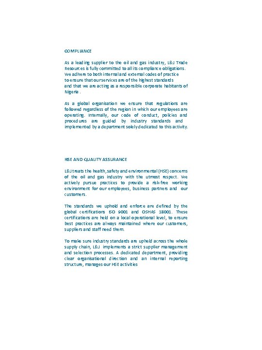 COMPLIANCE As a leading supplier to the oil and gas industry, L&J Trade Resources