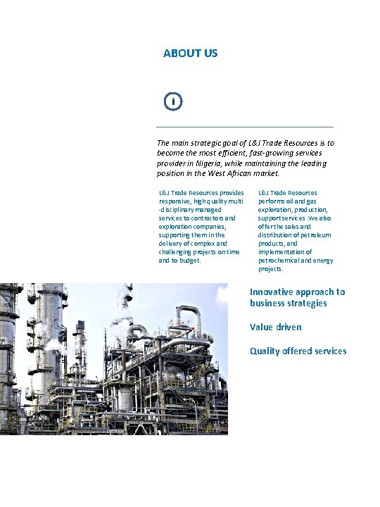ABOUT US i The main strategic goal of L&J Trade Resources is to become