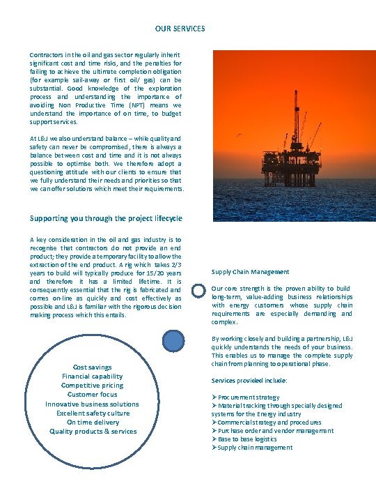 OUR SERVICES Contractors in the oil and gas sector regularly inherit significant cost and