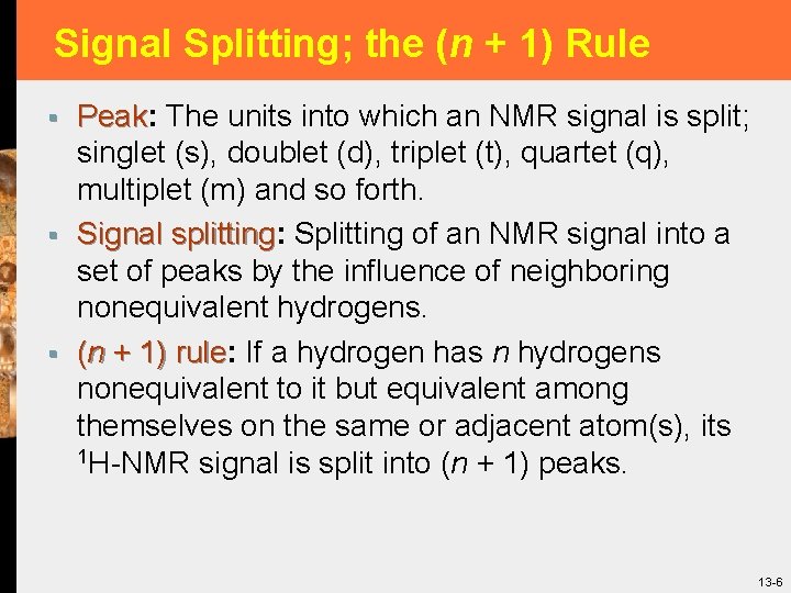 Signal Splitting; the (n + 1) Rule § § § Peak: The units into