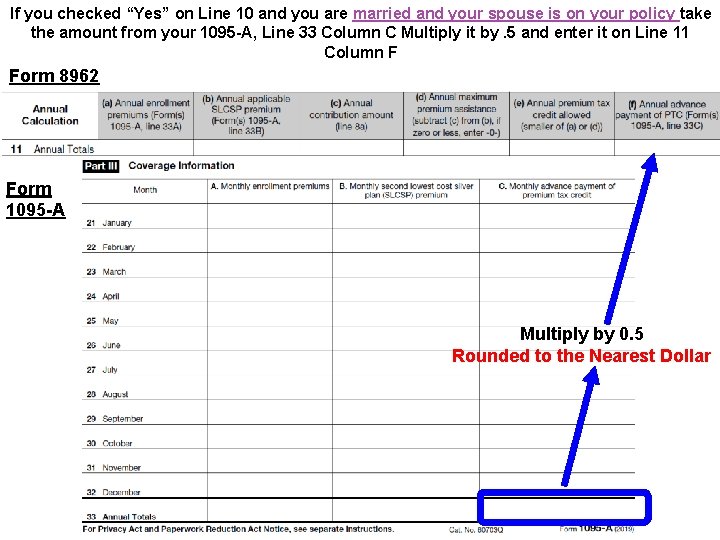 If you checked “Yes” on Line 10 and you are married and your spouse