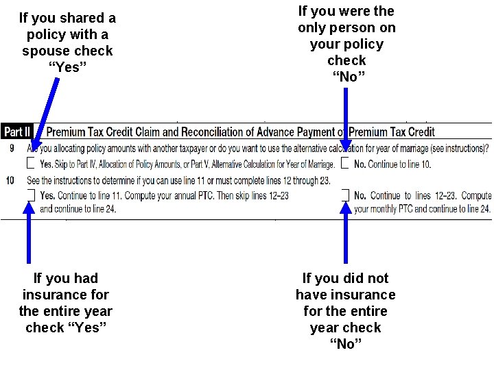 If you shared a policy with a spouse check “Yes” If you were the