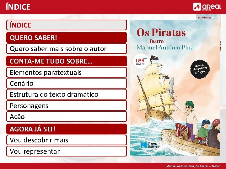 ÍNDICE QUERO SABER! Quero saber mais sobre o autor CONTA-ME TUDO SOBRE… Elementos paratextuais