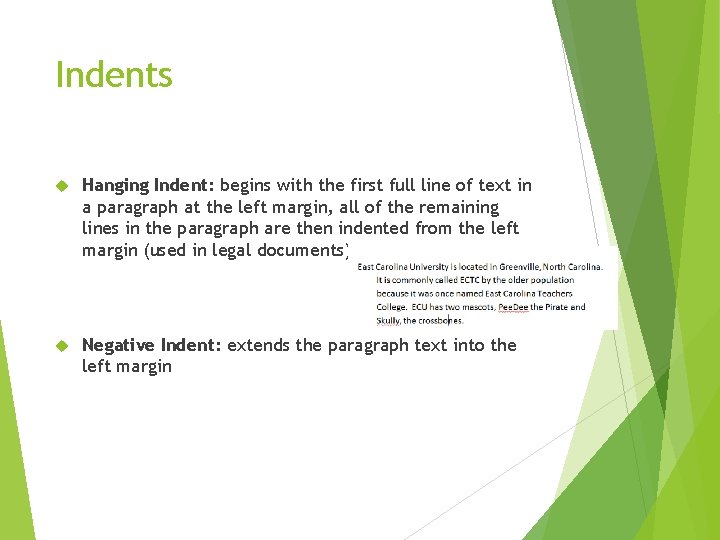 Indents Hanging Indent: begins with the first full line of text in a paragraph