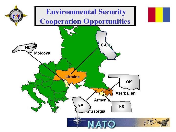 Environmental Security Cooperation Opportunities CA NC Moldova Ukraine OK Azerbaijan Armenia GA KS Georgia
