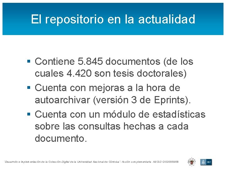 El repositorio en la actualidad § Contiene 5. 845 documentos (de los cuales 4.