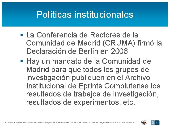 Políticas institucionales § La Conferencia de Rectores de la Comunidad de Madrid (CRUMA) firmó