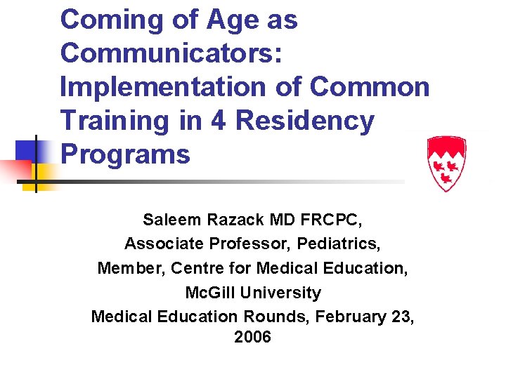 Coming of Age as Communicators: Implementation of Common Training in 4 Residency Programs Saleem