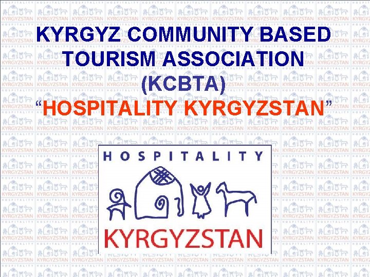 KYRGYZ COMMUNITY BASED TOURISM ASSOCIATION (KCBTA) “HOSPITALITY KYRGYZSTAN” 