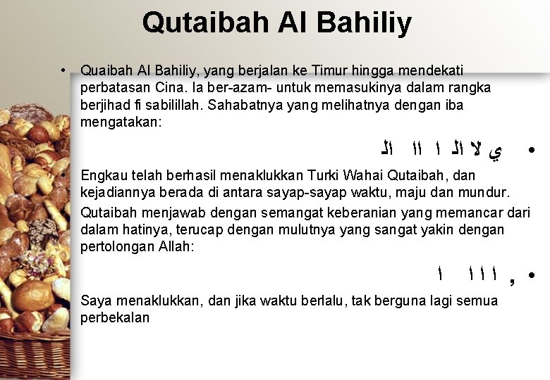 Qutaibah Al Bahiliy • Quaibah Al Bahiliy, yang berjalan ke Timur hingga mendekati perbatasan