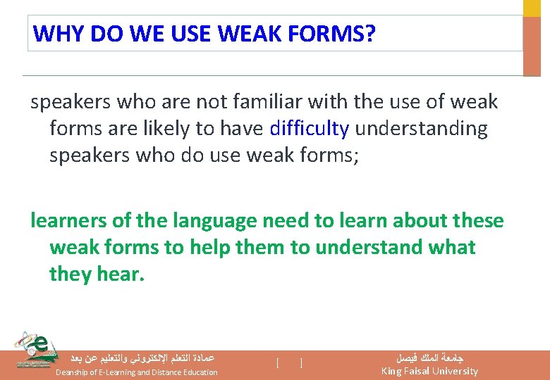 WHY DO WE USE WEAK FORMS? speakers who are not familiar with the use WHY DO WE USE WEAK FORMS? speakers who are not familiar with the use