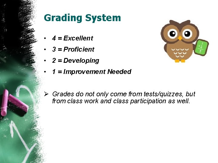 Grading System • 4 = Excellent • 3 = Proficient • 2 = Developing