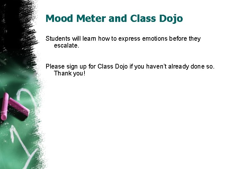 Mood Meter and Class Dojo Students will learn how to express emotions before they