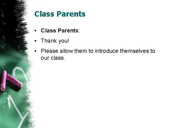 Class Parents • Class Parents: • Thank you! • Please allow them to introduce