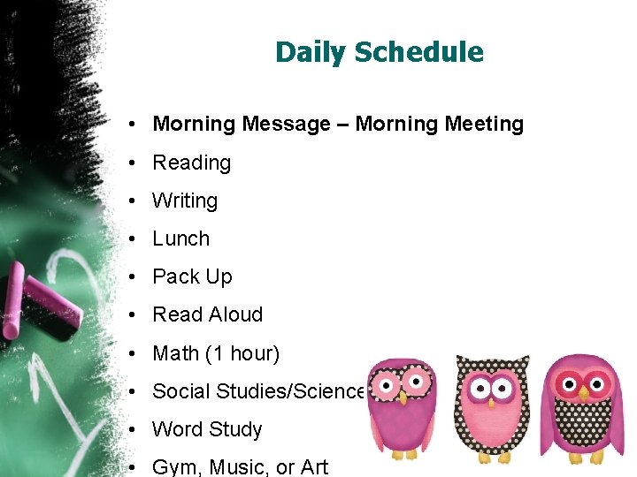 Daily Schedule • Morning Message – Morning Meeting • Reading • Writing • Lunch