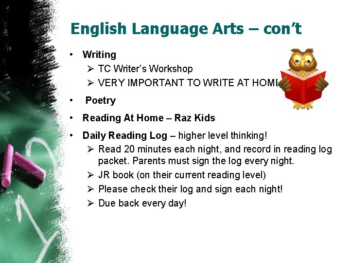English Language Arts – con’t • Writing Ø TC Writer’s Workshop Ø VERY IMPORTANT
