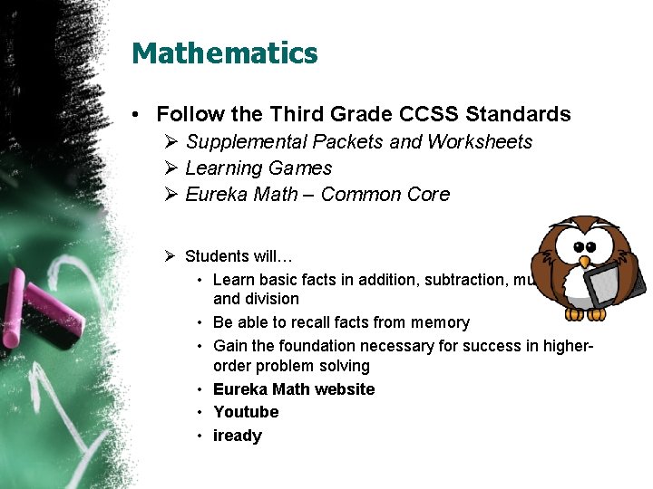 Mathematics • Follow the Third Grade CCSS Standards Ø Supplemental Packets and Worksheets Ø