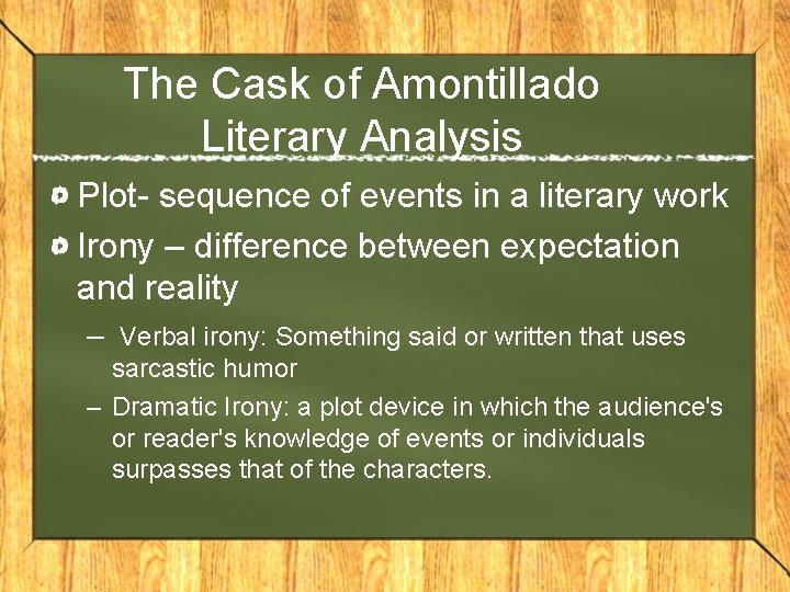 The Cask of Amontillado Literary Analysis Plot- sequence of events in a literary work