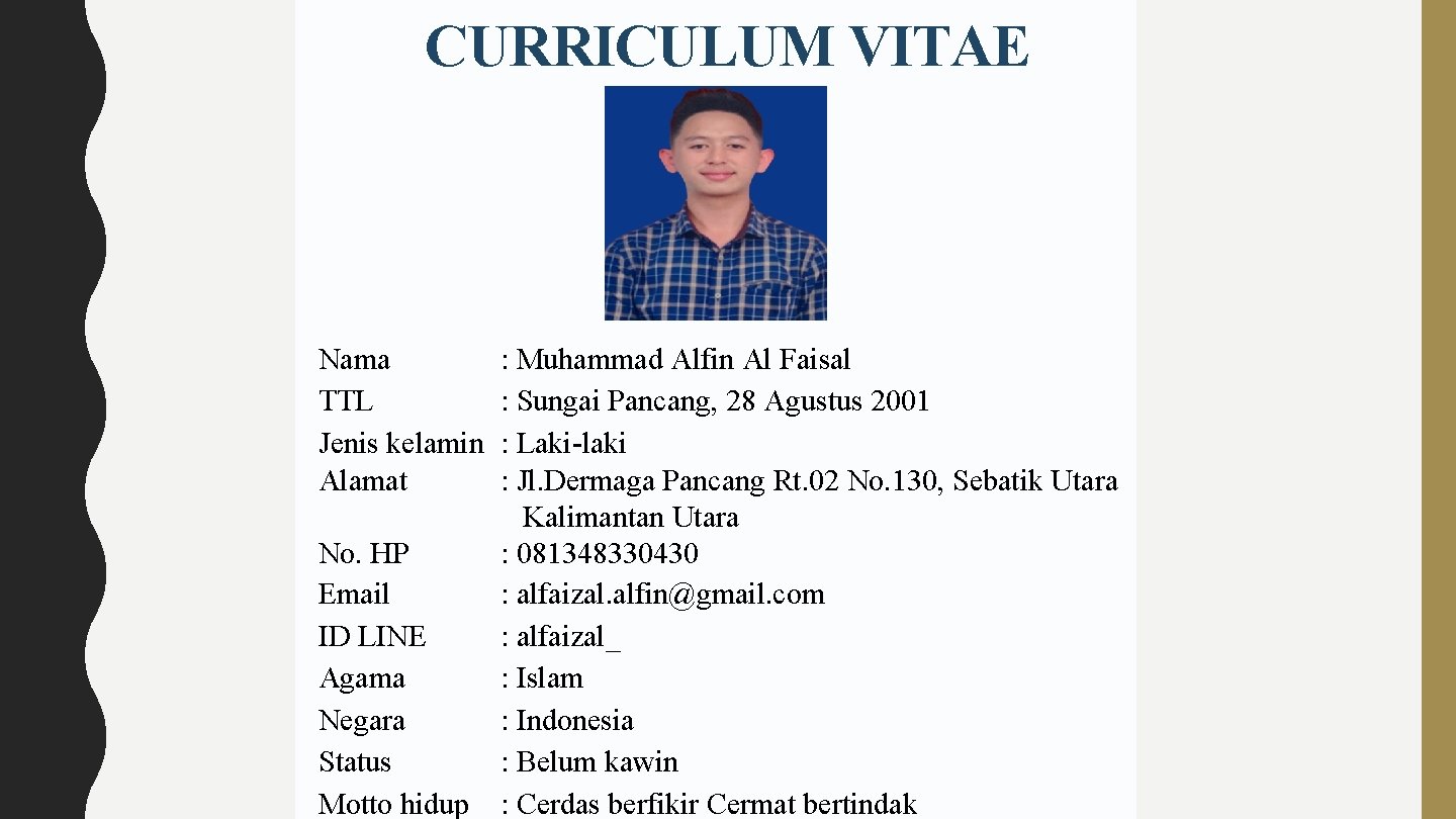 CURRICULUM VITAE Nama TTL Jenis kelamin Alamat No. HP Email ID LINE Agama Negara