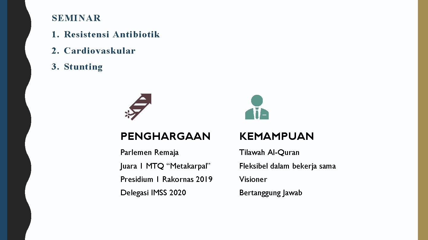 SEMINAR 1. Resistensi Antibiotik 2. Cardiovaskular 3. Stunting PENGHARGAAN KEMAMPUAN Parlemen Remaja Tilawah Al-Quran