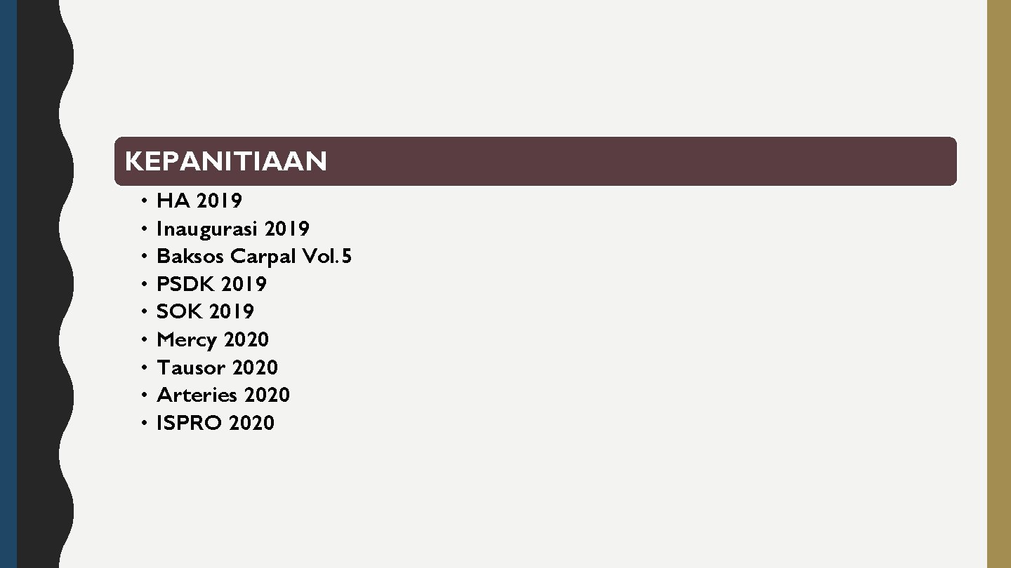 KEPANITIAAN • • • HA 2019 Inaugurasi 2019 Baksos Carpal Vol. 5 PSDK 2019