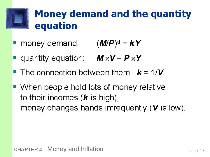Money demand the quantity equation § § money demand: (M/P )d = k Y