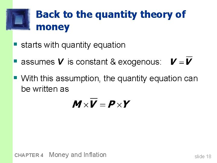 Back to the quantity theory of money § starts with quantity equation § assumes
